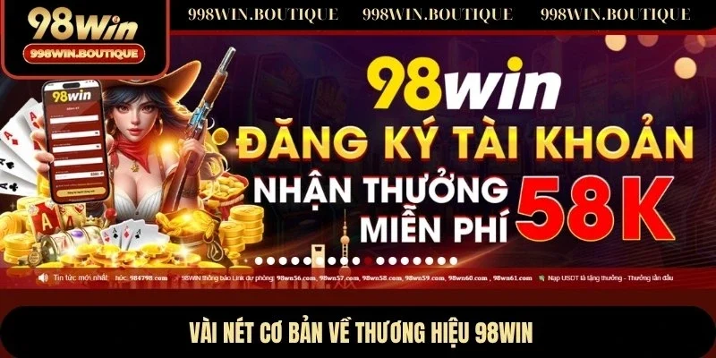 Vài nét cơ bản về thương hiệu 98WIN