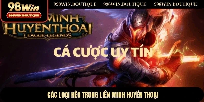 Các loại kèo trong cá cược liên minh