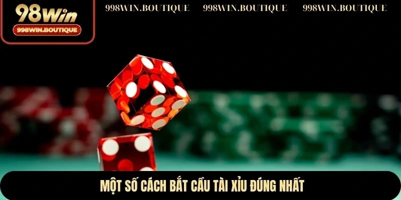 Một số cách bắt cầu tài xỉu đúng nhất