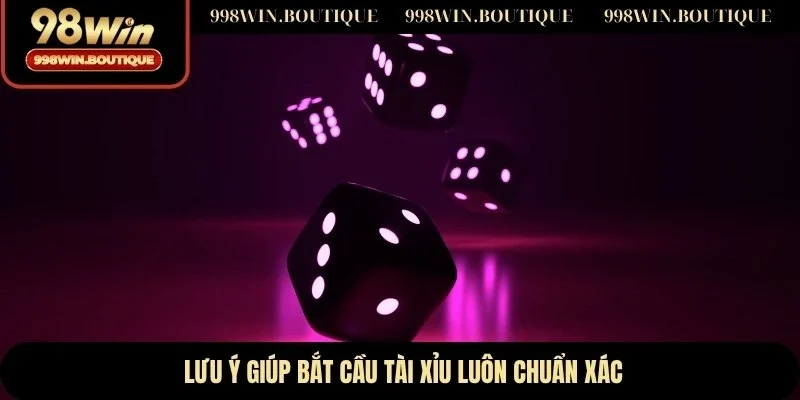 Lưu ý giúp bắt cầu tài xỉu luôn chuẩn xác