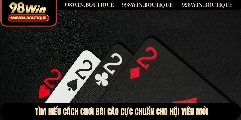 Tìm hiểu cách chơi bài cào cực chuẩn cho hội viên mới