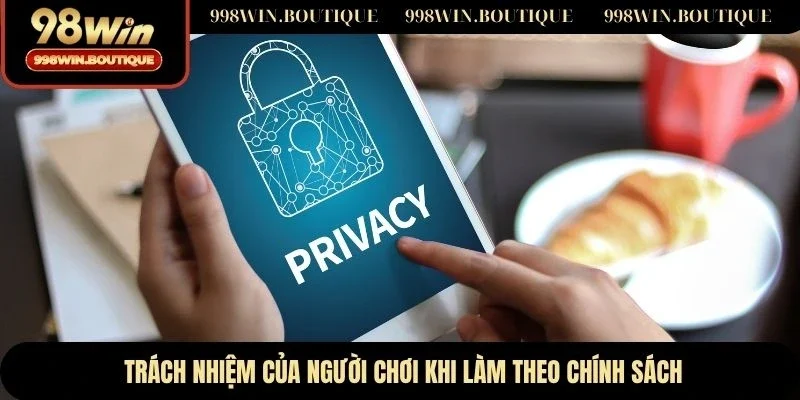 Trách nhiệm của người chơi khi làm theo chính sách