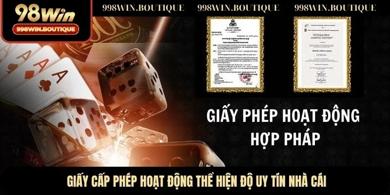 Giấy cấp phép hoạt động thể hiện độ uy tín nhà cái