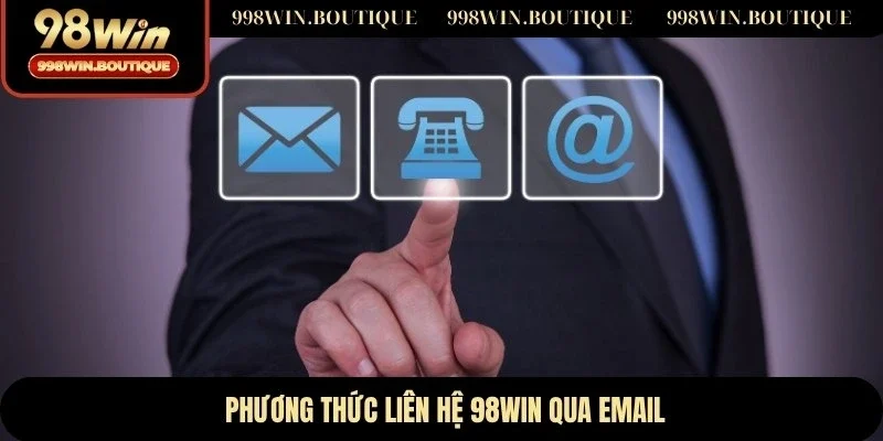 Phương thức liên hệ 98WIN qua email