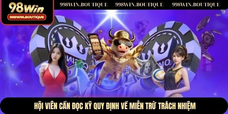Hội viên cần đọc kỹ quy định về miễn trừ trách nhiệm