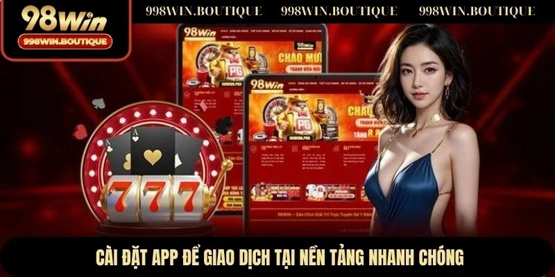 Cài đặt app để giao dịch tại nền tảng nhanh chóng