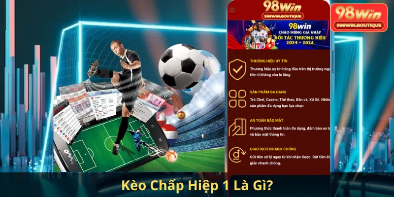 Kèo Chấp Hiệp 1 Là Gì?